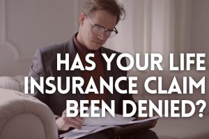 Life insurance benefits denied?