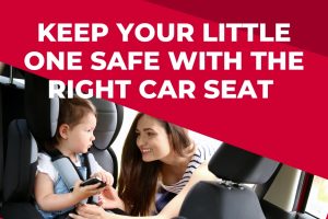 Keep your little ones safe by using the right child car seat.