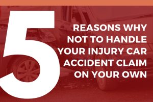 5 reasons why you should hire a car accident lawyer to handle your car accident claim.