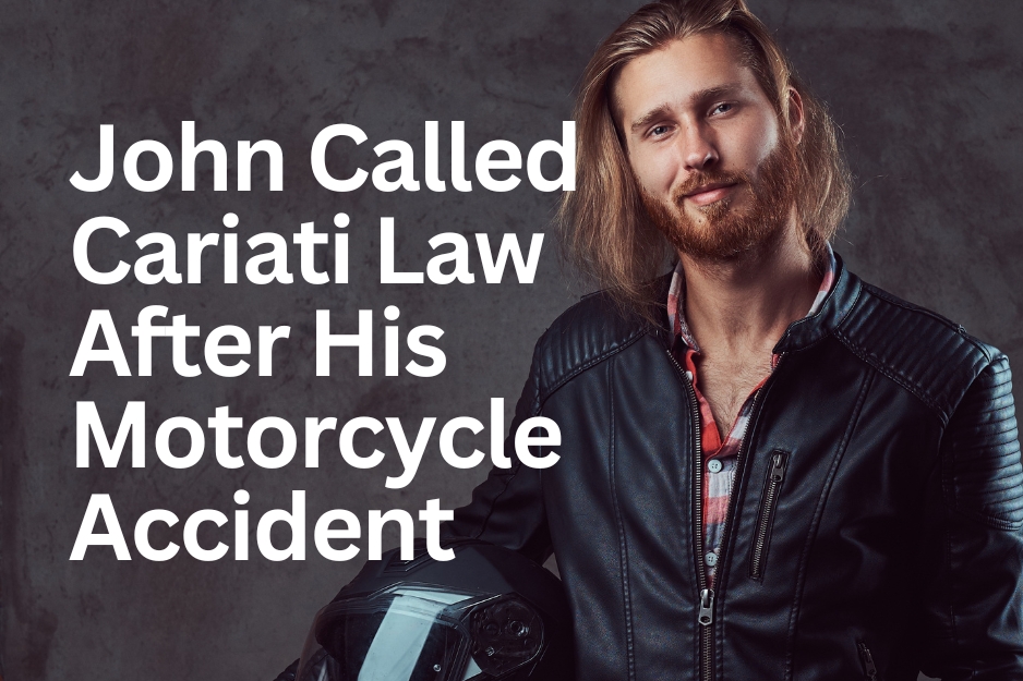 A motorcycle accident can happen to anyone; when it does, it can be a life-changing experience. So, how can Cariati Law help you when injured in a motorcycle accident? Our team of experienced accident lawyers will guide you every step of the way. We'll work hard to ensure you get the financial compensation and support you need.